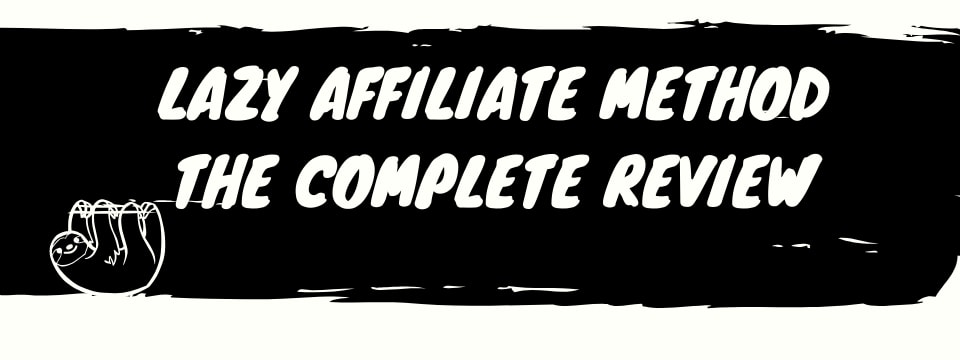 what is lazy affiliate method review