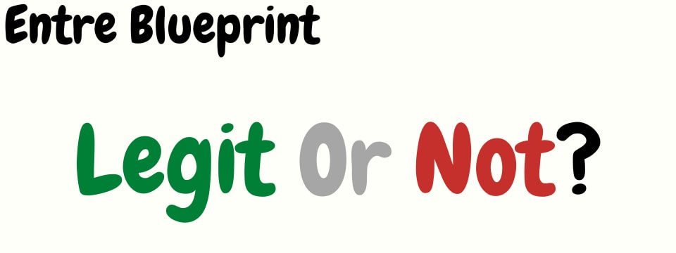 entre blueprint review legit or not