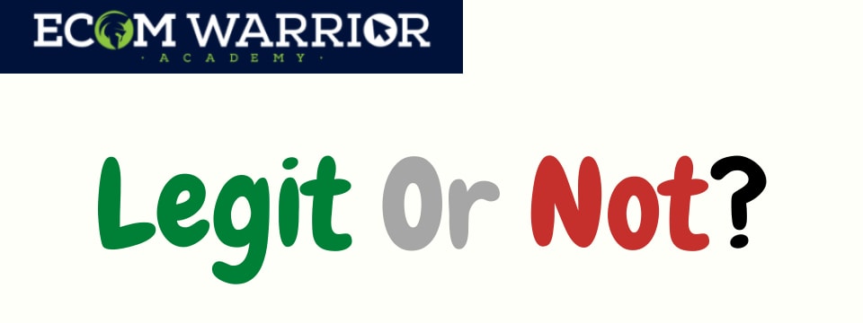 is ecom warrior academy a scam legit or not
