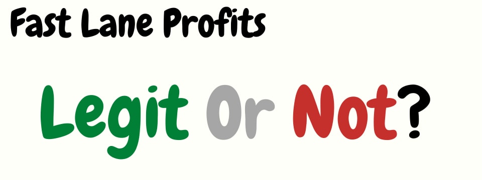 is fast lane profits a scam legit or not