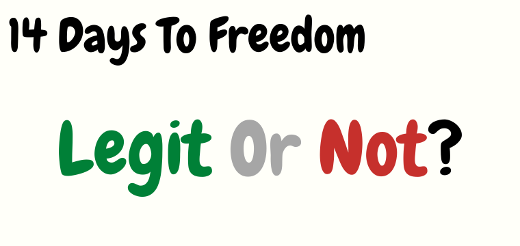 is fouteen days to freedom a scam legit or not