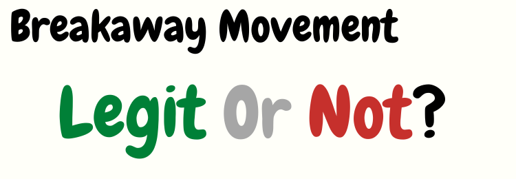 breakaway movement legit or not