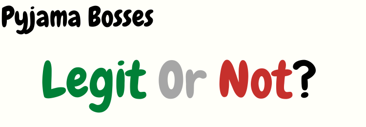 pyjama bosses review legit or not