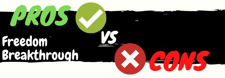 freedom breakthrough pros vs cons