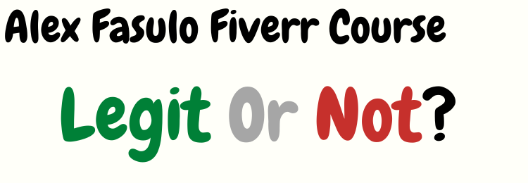 alex fasulo fiverr course review legit or not