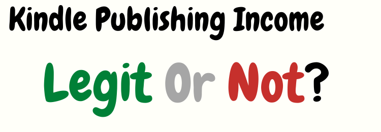 Kindle Publishing Income review legit or not