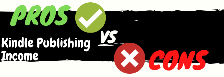 Kindle Publishing Income review pros vs cons