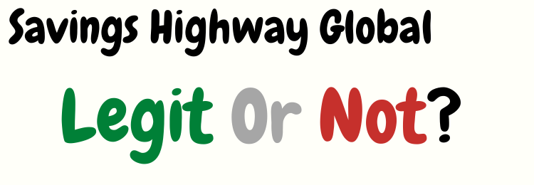Savings Highway Global Review What To Expect 
