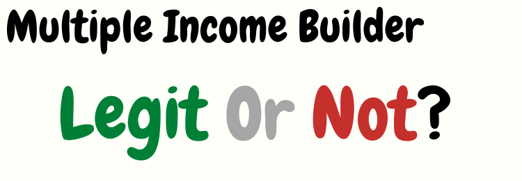 multiple income builder review legit or not
