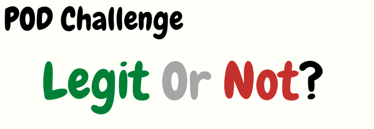 POD Challenge legit or not