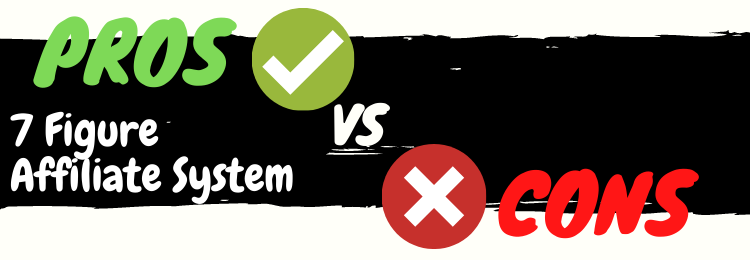 7 Figure Affiliate System review pros vs cons