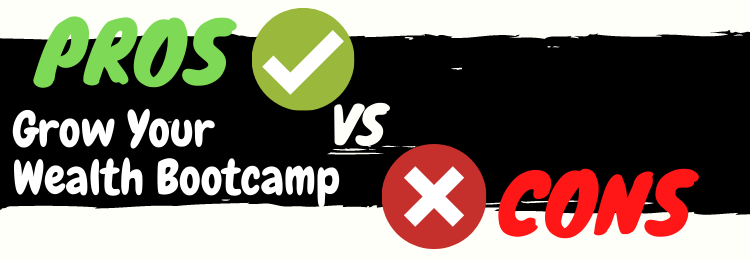 Grow Your Wealth Bootcamp review pros vs cons