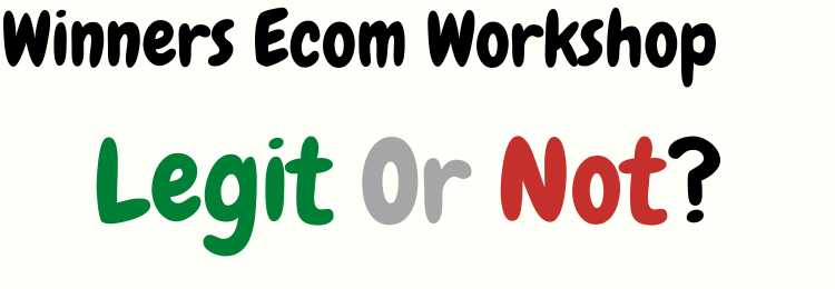 Winners Ecom Workshop review legit or not