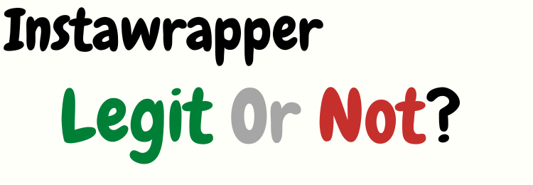 instawrapper review legit or not