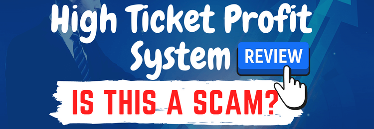 High Ticket Profit System review
