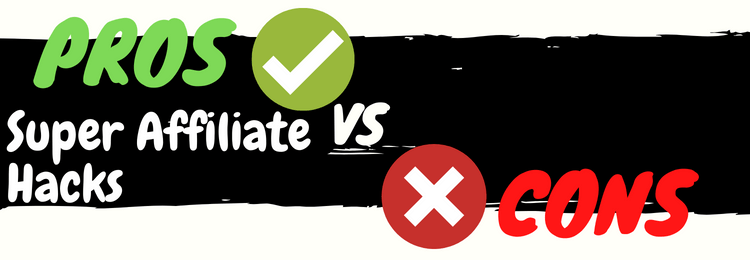 Super Affiliate Hacks review pros vs cons