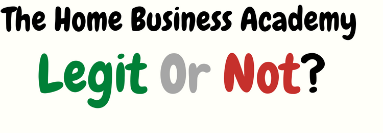 the home business academy review legit or not