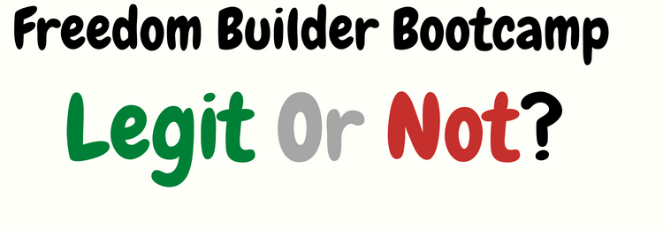 freedom builder bootcamp review legit or not