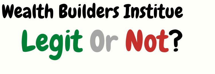 Wealth Builders Institue review legit or not