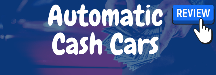 Automatic Cash Cars review