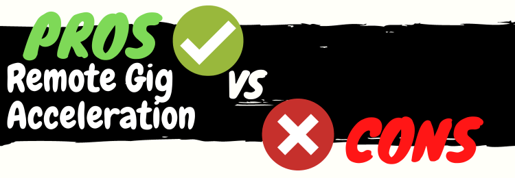 Remote Gig Acceleration review pros vs cons