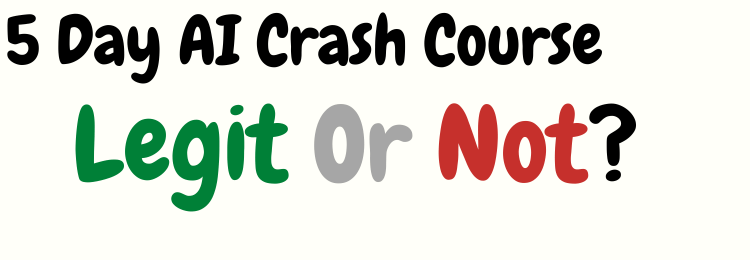 5 day ai crash course review legit or not