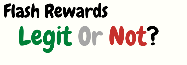 flash rewards review legit or not