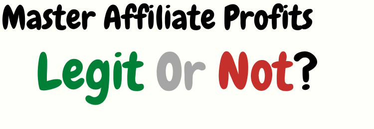 master affiliate profits review legit or not