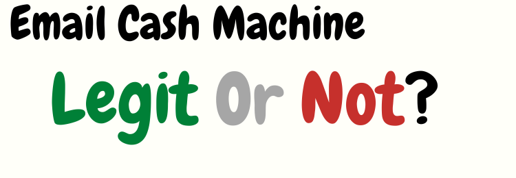 email cash machine legit or not