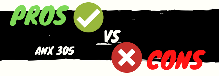 anx 305 pros vs cons